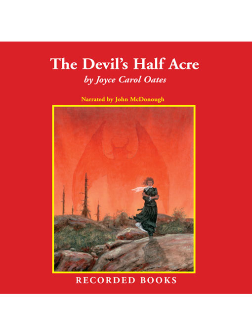 Title details for The Devil's Half Acre by Joyce Carol Oates - Wait list